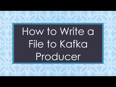 How to Write a File to Kafka Producer