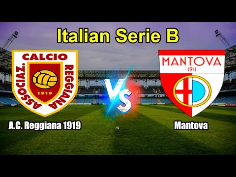 A.C. Reggiana 1919 vs Mantova Live Score Italian Serie B