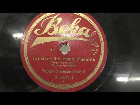 Tango Orchester Dobbri: Ich kusse ihre hand, Madame. (1928).