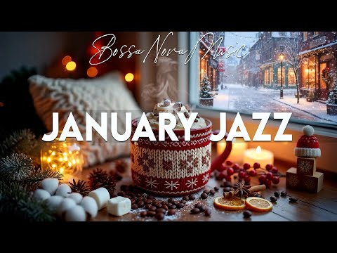 January Winter Jazz ❄️ Sweet Bossa Nova Piano & Relaxing Lightly Jazz Cafe Music for Good Mood