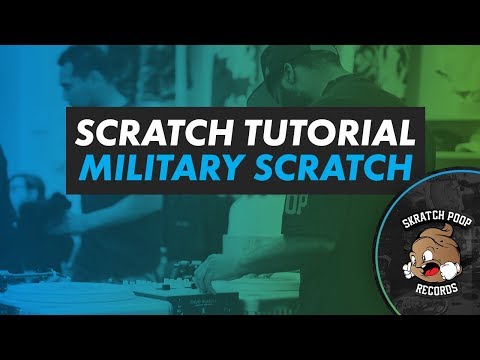 How To Scratch - Military Scratch - PT01 Scratch Tutorial 2017 - Portablist
