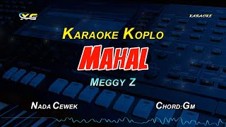 Download lagu MAHAL KARAOKE KOPLO NADA CEWEK - MEGGY Z mp3
