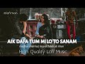 Aik Dafa Tum Milo To Sanam Lofi Remix Nusrat Fateh Ali Khan Madhur Sharma