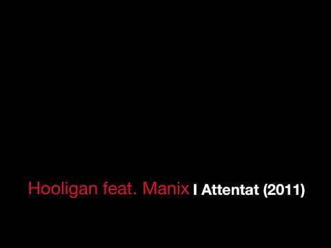 Hooligan feat. Manix - Attentat (by Hoolbeatz 2011)