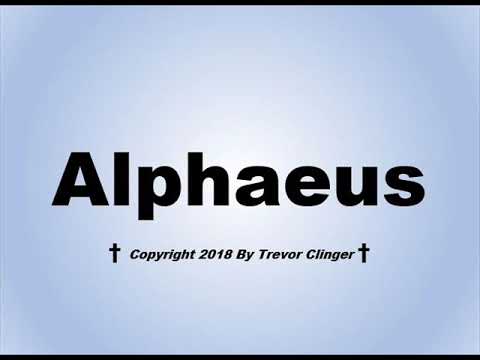 How To Pronounce Alphaeus