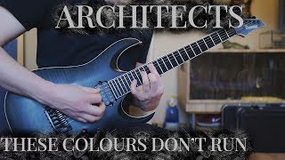 ARCHITECTS - THESE COLOURS DON&#39;T RUN FULL GUITAR COVER
