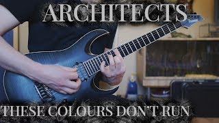 ARCHITECTS - THESE COLOURS DON&#39;T RUN FULL GUITAR COVER