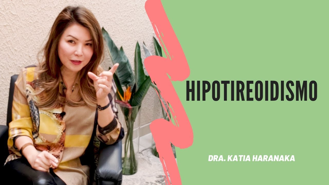 Hipotireoidismo - Katia Haranaka