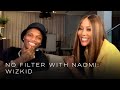Wizkid on his life, music career, and new album | No Filter with Naomi