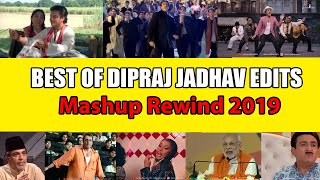 Best Of Dipraj Jadhav Edits Mashup Rewind 2019 - H