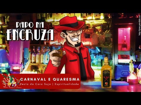 Papo na Encruza 15 - Carnaval e Quaresma