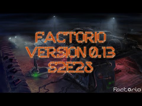 Factorio S2E28 v0 13