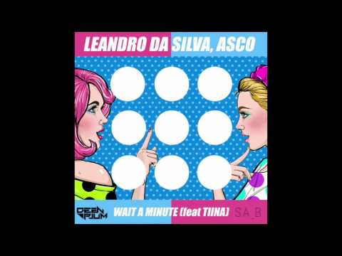 Leandro Da Silva, ASCO (feat. Tiina) - Wait a Minute (Deen&Plum x SA_B Remix)