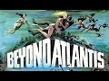 BEYOND ATLANTIS - trailer