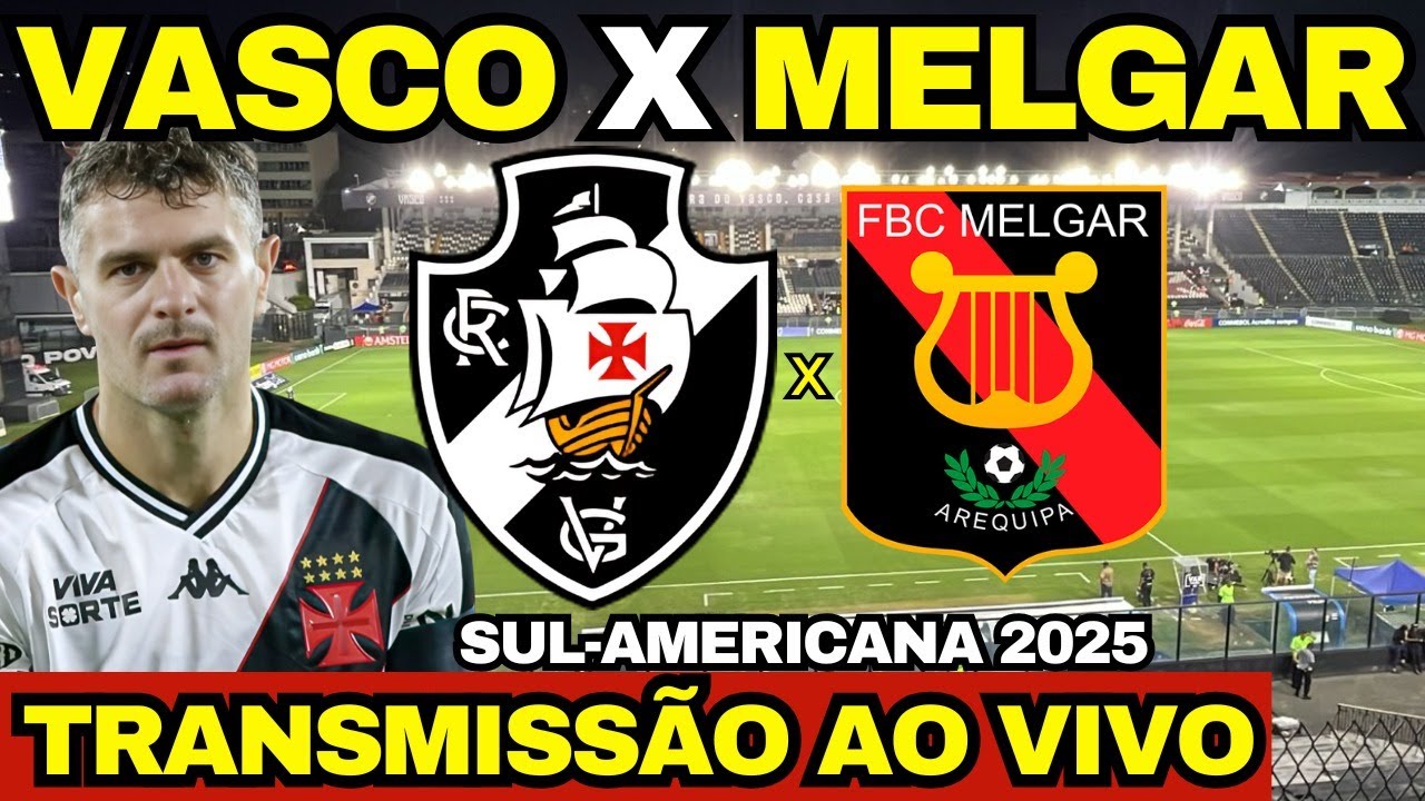 VASCO X MELGAR TRANSMISSÃO AO VIVO DIRETO DE SÃO JANUÁRIO - COPA SUL-AMERICANA 2025