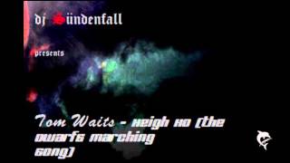 djSÜNDENFALL-363-Tom Waits-Heigh Ho (The Dwarf&#39;s Marching Song) 1990