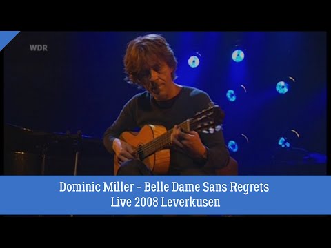 Dominic Miller - La Belle Dame Sans Regrets - Live at Leverkusen 2008