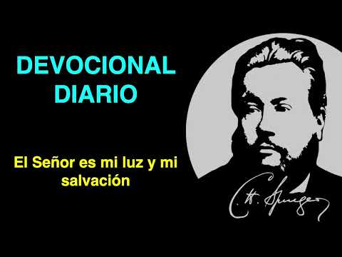 El Señor es mi luz y mi salvación (Salmo 27:1) Devocional de hoy Charles Spurgeon