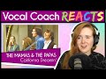 Vocal Coach reacts to The Mamas & The Papas - California Dreamin'