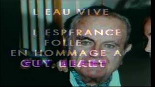 L EAU VIVE -L ESPERANCE FOLLE en hommage a  GUY BEART