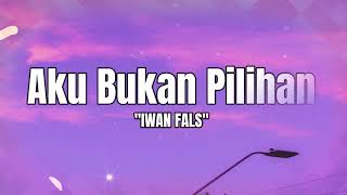 Download lagu Iwan Fals - Aku Bukan Pilihan (Lirik) VIDEO LYRICS mp3
