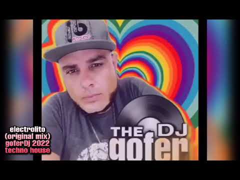 electrolito (original mix) gofer DJ  techno house 2022