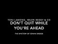 Don't Quit While You're Ahead