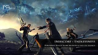 IMAscore - Endlessness [Final Fantasy XV: Omen Trailer Soundtrack]