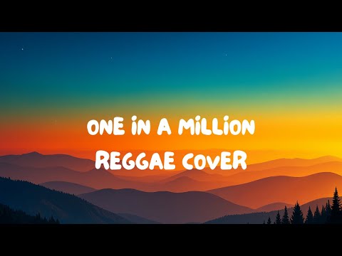 One In A Million (Reggae Cover) – Monair B | Lyrics Video