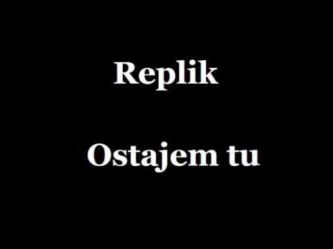 Replik Ostajem tu
