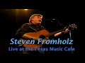 Singin' The Dinosaur Blues - Steve Fromholz LIVE @ the Texas Music Cafe®