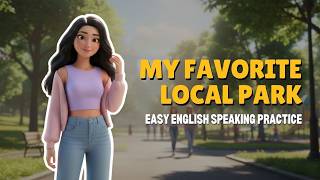 [A2] Describing My Favorite Local Park | Simple Prepositions & Adjectives