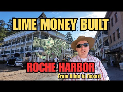 Roche Harbor: From Lime Kilns to Playground for the Rich