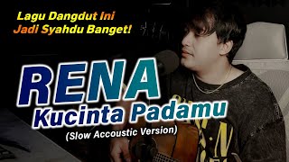 Download lagu DANGDUT SYANDU BANGET❗😭 RENA KU CINTA PADAMU - LATIEF KHAN [SONI EGI COVER AKUSTIK] mp3