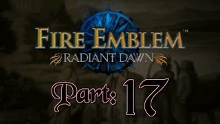 Part 17: Let's Play Fire Emblem, Radiant Dawn, Hard Mode - "Don't be so Jarude"