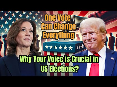 One Vote Can Change Everything: Why Your Voice is Crucial in US Elections?
