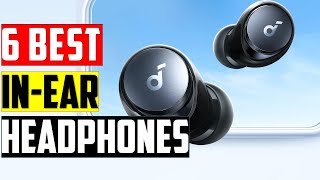 Top 6: Best In-Ear Headphones in 2025 - The  Best In-Ear Headphones {Reviews}