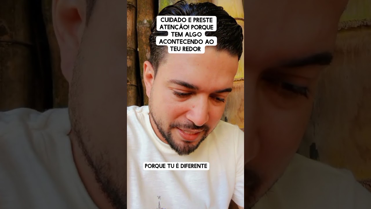 Cuidado, preste atenção! porque tem algo acontecendo ao teu redor