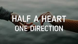 One Direction - Half A Heart (Lyrics)