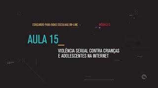 Aula 15 - Violência sexual contra crianças e adolescentes na Internet