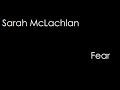 Sarah McLachlan - Fear (lyrics)