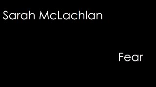 Sarah McLachlan - Fear (lyrics)