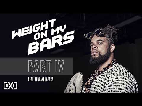 Weight On My Bars, Pt IV ft. Thabani Gapara (Audio) - Unchained XL