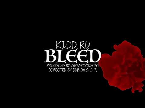 Kidd Ru -Bleed(Official Video) Directed by Bub Da Sop