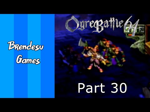 Ogre Battle 64 | Part 30 | The Chaos Gate