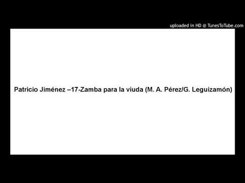 Patricio Jiménez –17-Zamba para la viuda (M. A. Pérez/G. Leguizamón)