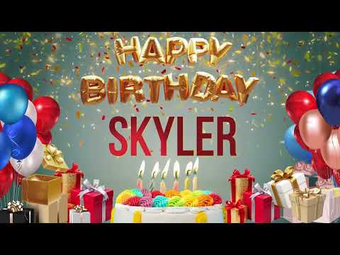 Skyler - Happy Birthday Skyler