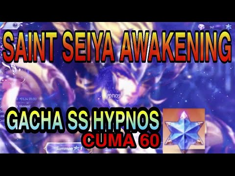 SSA SAINT SEIYA AWAKENING : GACHA SS HYPNOS CUMA 60 SH ? ORIGINAL SERVER (Android)