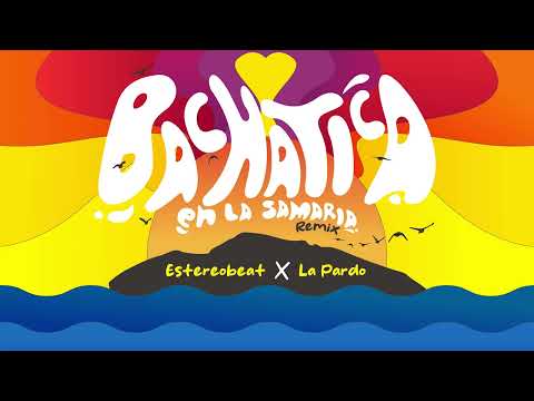 Estereobeat X La Pardo - Bachatica en la Samaria (REMIX)