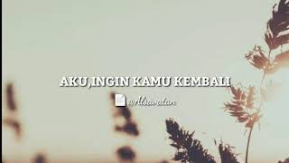 Download lagu AKU INGIN KAMU KEMBALI [MUSIKALISASI PUISI WLNDR.SA BY ALSAVATAN] mp3